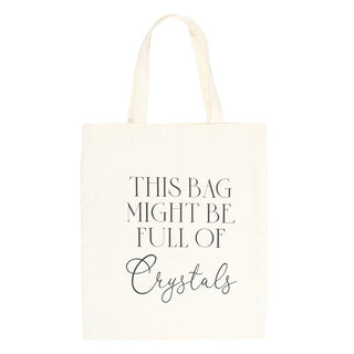 This Bag Might Be Full of Crystals Tote Bag on white background